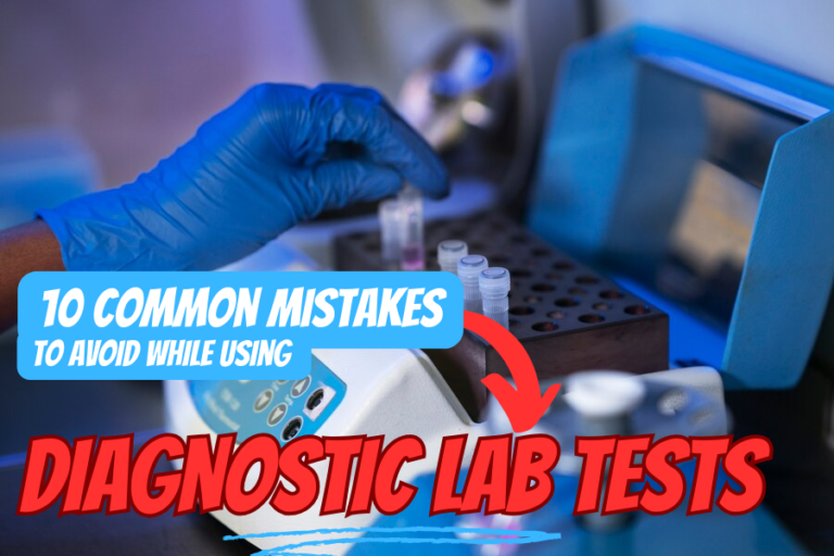 Common Mistakes to Avoid While Using Diagnostic Lab Tests