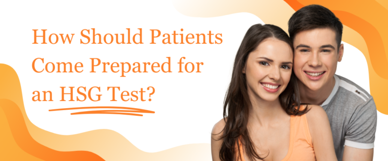 How Should Patients Come Prepared for an HSG Test?