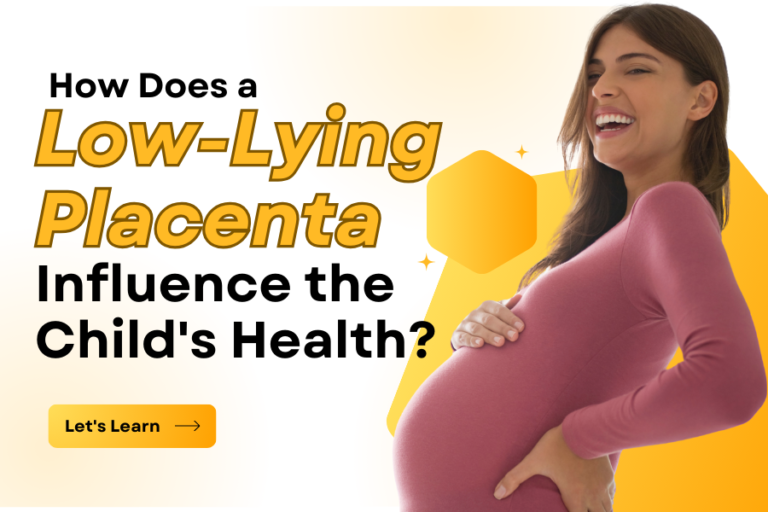 How Does a Low-Lying Placenta or Placenta Previa Influence the Child’s Health?