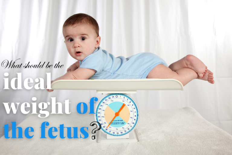 What Should Be the Ideal Weight of the Fetus During Pregnancy?